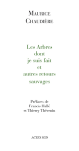 Les arbres dont je suis fait et autres retours sauvages