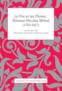 Le Fer et les Fleurs - Étienne-Nicolas Méhul