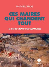 Ces maires qui changent tout
