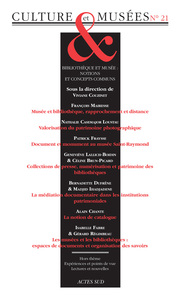 REVUE CULTURE ET MUSEES N  21 - BIBLIOTHEQUE ET MUSEE : NOTIONS ET CONCEPTS COMMUNS