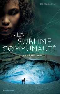 La sublime communauté - Les Six Mondes - tome 2