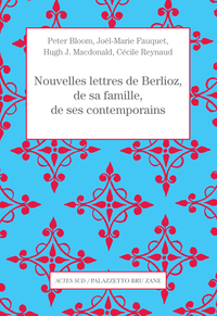 Nouvelles lettres de Berlioz, de sa famille, de ses contemporains