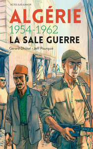 Algérie 1954-1962 - La sale guerre