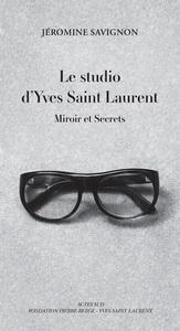 LE STUDIO D'YVES SAINT LAURENT - MIROIR ET SECRETS - ILLUSTRATIONS, COULEUR