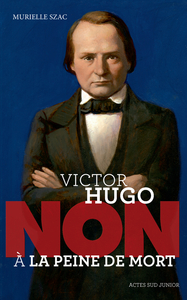 Victor Hugo : "Non à la peine de mort"
