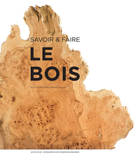 Savoir & faire : le bois