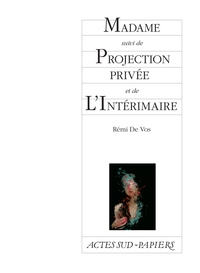 MADAME SUIVI DE PROJECTION PRIVEE ET DE L'INTERIMAIRE