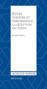 ENTRE THEATRE ET PERFORMANCE : LA QUESTION DU TEXTE