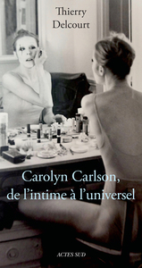 CAROLYN CARLSON, DE L'INTIME A L'UNIVERSEL - ILLUSTRATIONS, COULEUR