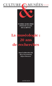 REVUE CULTURE ET MUSEES HORS-SERIE - LA MUSEOLOGIE : 20 ANS DE RECHERCHES