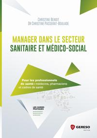 MANAGER DANS LE SECTEUR SANITAIRE ET MEDICO-SOCIAL - POUR LES PROFESSIONNELS DE SANTE : MEDECINS, PH