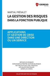 LA GESTION DES RISQUES DANS LA FONCTION PUBLIQUE - APPLICATIONS ET GESTION DE CRISE DANS UNE DIRECTI