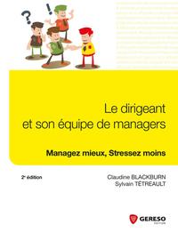 LE DIRIGEANT ET SON EQUIPE DE MANAGERS  MANAGEZ MIEUX STRESSEZ MOINS