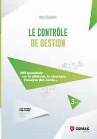LE CONTROLE DE GESTION - 200 QUESTIONS SUR LE PILOTAGE, LA STRATEGIE, L'ANALYSE DES COUTS...