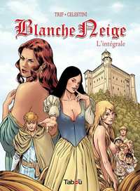 Blanche neige, l'intégrale 