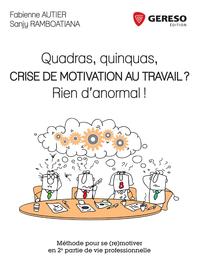 QUADRAS QUINQUAS CRISE DE MOTIVATION AU TRAVAIL RIEN D'ANORMAL METHODE POUR SE