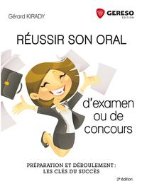 REUSSIR SON ORAL D EXAMEN OU DE CONCOURS  PREPARATION ET DEROULEMENT LES CLES DU