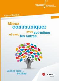MIEUX COMMUNIQUER AVEC SOI MEME ET AVEC LES AUTRES