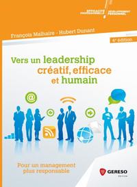 VERS UN LEADERSHIP CREATIF, EFFICACE ET HUMAIN - POUR UN NOUVEAU MANAGEMENT PLUS RESPONSABLE