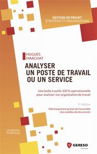 ANALYSER UN POSTE DE TRAVAIL OU UN SERVICE - UNE BOITE A OUTILS 100 % OPERATIONNELLE POUR ANALYSER S