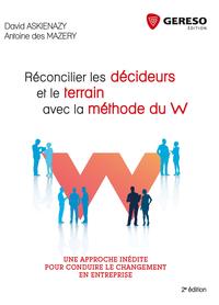 RECONCILIER LES DECIDEURS ET LE TERRAIN AVEC LA METHODE DU W