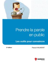 Prendre la parole en public les outils pour convaincre