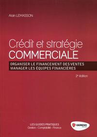 CREDIT ET STRATEGIE COMMERCIALE   ORGANISER LE FINANCEMENT DES VENTES   MANAGER