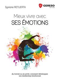 MIEUX VIVRE AVEC SES EMOTIONS   AU TRAVAIL OU EN PRIVE  COMMENT DEVELOPPER SON L