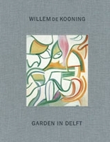 Willem de Kooning: Garden in Delft /anglais