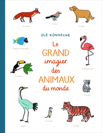 LE GRAND IMAGIER DES ANIMAUX DU MONDE