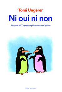 NI OUI NI NON - REPONSES A 100 QUESTIONS PHILOSOPHIQUES D'ENFANTS