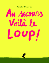 AU SECOURS VOILA LE LOUP !