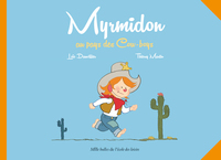 Myrmidon au pays des Cow-boys