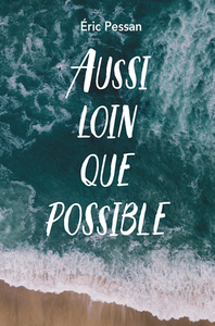AUSSI LOIN QUE POSSIBLE