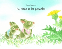 FU HANA ET LES PISSENLITS