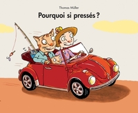 POURQUOI SI PRESSES ?