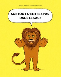 SURTOUT N'ENTREZ PAS DANS LE SAC !