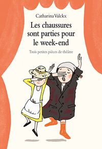 Les chaussures sont parties pour le week-end - Trois petites pièces de théâtre