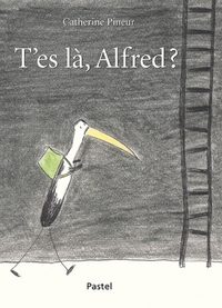 T'es là, Alfred?