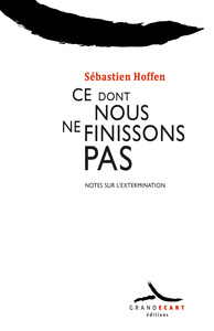 Ce dont nous ne finissons pas