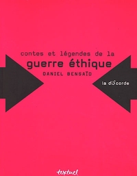 Contes et légendes de la guerre éthique