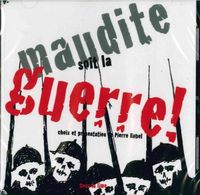 MAUDITE SOIT LA GUERRE - AUDIO