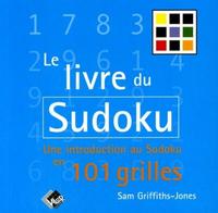 LE LIVRE DU SUDOKU. UNE INTRODUCTION AU SUDOKU EN 101 GRILLES N1
