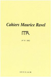 Cahiers Maurice Ravel - numéro 15 2012