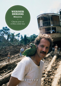 WERNER HERZOG, MEMOIRES - CHACUN POUR SOI ET DIEU CONTRE TOUS