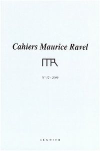 Cahiers Maurice Ravel - numéro 12 2009