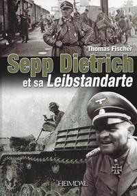 SEPP DIETRICH ET SA LEIBSTANDARTE