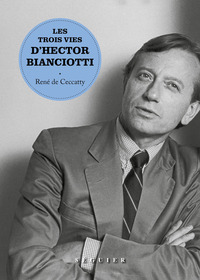 Les Trois Vies d'Hector Bianciotti