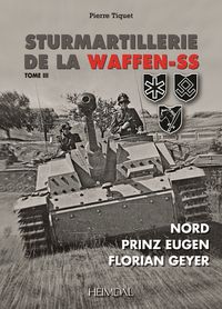 STURMARTILLERIE DE LA WAFFEN-SS Tome III