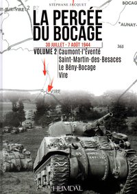 LA PERCEE DU BOCAGE - TOME 2 : 30 JUILLET - 7 AOUT 1944